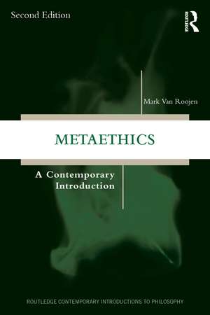 Metaethics: A Contemporary Introduction de Mark van Roojen