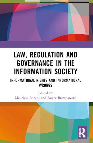 Law, Regulation and Governance in the Information Society: Informational Rights and Informational Wrongs de Maurizio Borghi