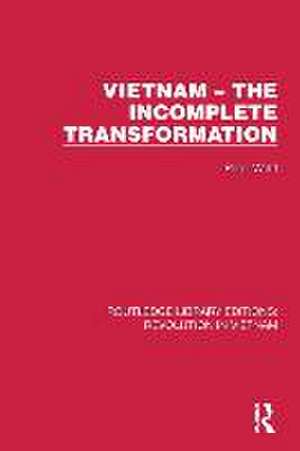 Vietnam – The Incomplete Transformation de Peter Wolff