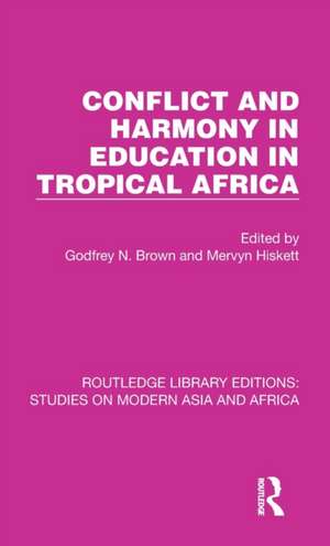 Conflict and Harmony in Education in Tropical Africa de Godfrey N. Brown