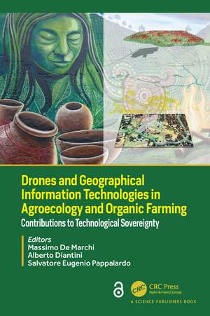 Drones and Geographical Information Technologies in Agroecology and Organic Farming: Contributions to Technological Sovereignty de Massimo De Marchi