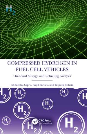 Compressed Hydrogen in Fuel Cell Vehicles: On-board Storage and Refueling Analysis de Shitanshu Sapre