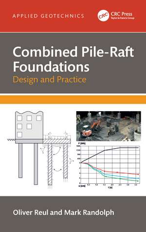 Combined Pile-Raft Foundations: Design and Practice de Oliver Reul