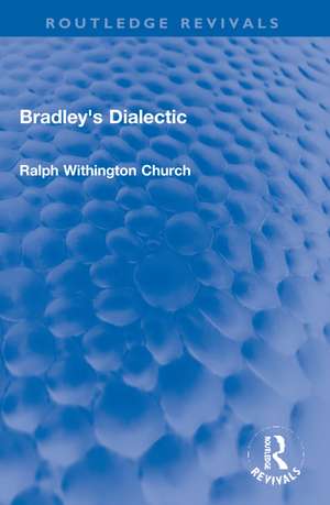 Bradley's Dialectic de Ralph W. Church