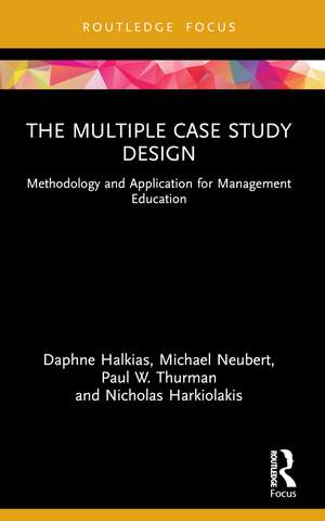 The Multiple Case Study Design: Methodology and Application for Management Education de Daphne Halkias