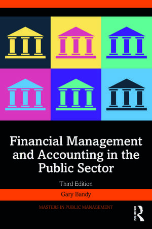 Financial Management and Accounting in the Public Sector de Gary Bandy