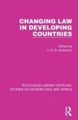 Changing Law in Developing Countries de J. N. D. Anderson