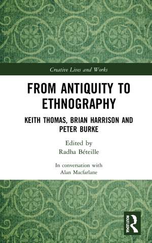 From Antiquity to Ethnography: Keith Thomas, Brian Harrison and Peter Burke de Alan Macfarlane