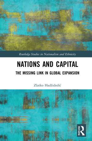 Nations and Capital: The Missing Link in Global Expansion de Zlatko Hadžidedić