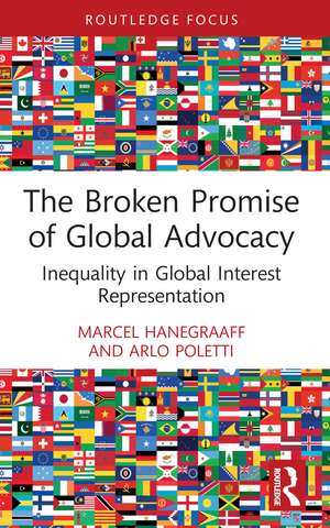 The Broken Promise of Global Advocacy: Inequality in Global Interest Representation de Marcel Hanegraaff