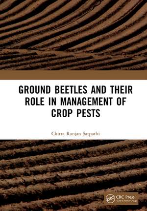 Ground Beetles and Their Role in Management of Crop Pests de Chitta Ranjan Satpathi