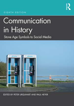 Communication in History: Stone Age Symbols to Social Media de Peter Urquhart