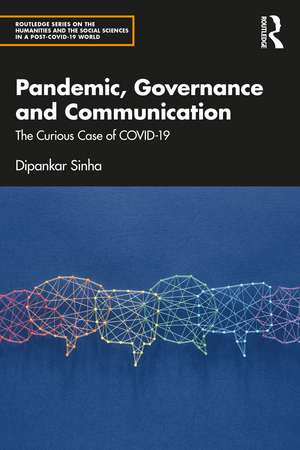 Pandemic, Governance and Communication: The Curious Case of COVID-19 de Dipankar Sinha