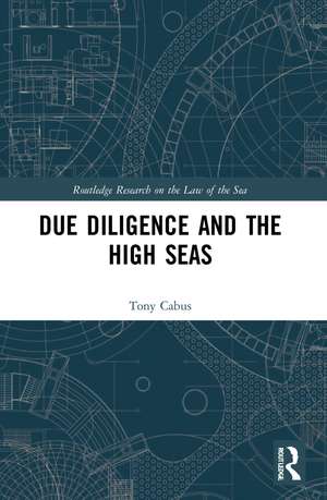 Due Diligence and the High Seas de Tony Cabus