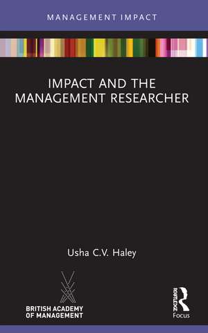 Impact and the Management Researcher de Usha C.V. Haley