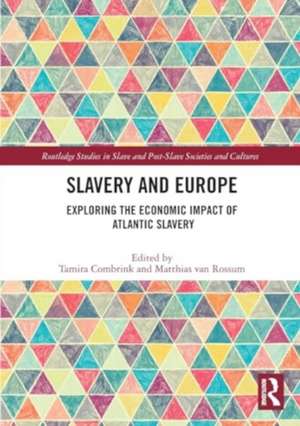 Slavery and Europe: Exploring the Economic Impact of Atlantic Slavery de Tamira Combrink