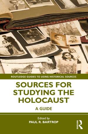 Sources for Studying the Holocaust: A Guide de Paul R. Bartrop