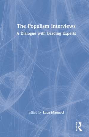 The Populism Interviews: A Dialogue with Leading Experts de Luca Manucci