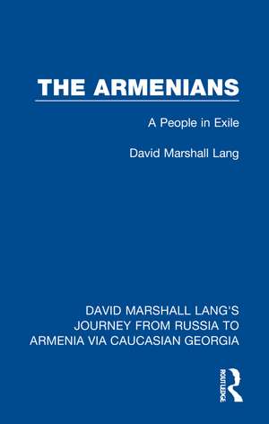 The Armenians: A People in Exile de David Marshall Lang