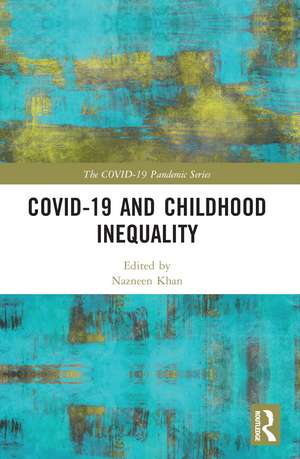 COVID-19 and Childhood Inequality de Nazneen Khan