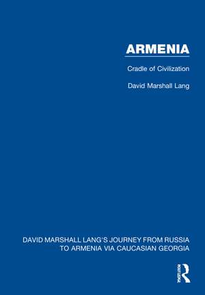 Armenia: Cradle of Civilization de David Marshall Lang