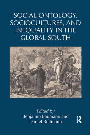 Social Ontology, Sociocultures, and Inequality in the Global South de Benjamin Baumann