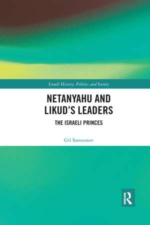 Netanyahu and Likud’s Leaders: The Israeli Princes de Gil Samsonov