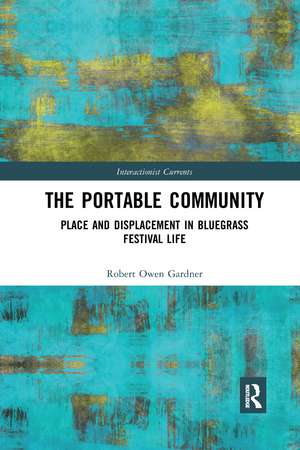 The Portable Community: Place and Displacement in Bluegrass Festival Life de Robert Owen Gardner