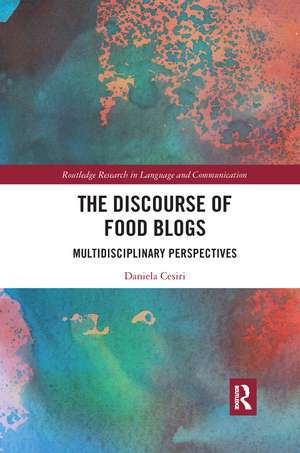 The Discourse of Food Blogs: Multidisciplinary Perspectives de Daniela Cesiri