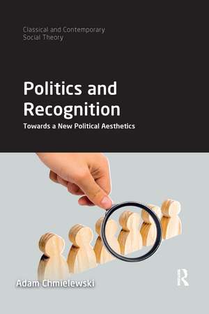 Politics and Recognition: Towards a New Political Aesthetics de Adam Chmielewski