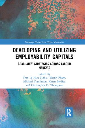 Developing and Utilizing Employability Capitals: Graduates’ Strategies across Labour Markets de Tran Le Huu Nghia