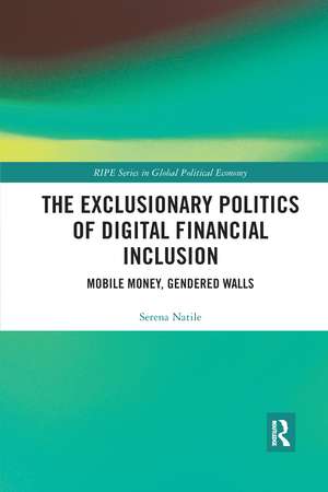 The Exclusionary Politics of Digital Financial Inclusion: Mobile Money, Gendered Walls de Serena Natile