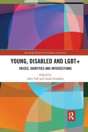 Young, Disabled and LGBT+: Voices, Identities and Intersections de Alex Toft