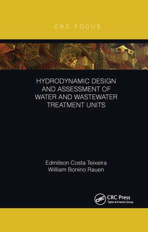 Hydrodynamic Design and Assessment of Water and Wastewater Treatment Units de Edmilson Costa Teixeira