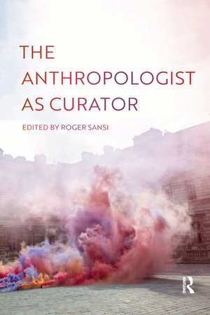 The Anthropologist as Curator de Roger Sansi