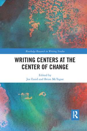 Writing Centers at the Center of Change de Joe Essid