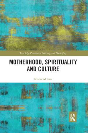 Motherhood, Spirituality and Culture de Noelia Molina