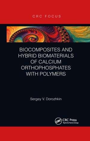 Biocomposites and Hybrid Biomaterials of Calcium Orthophosphates with Polymers de Sergey V. Dorozhkin