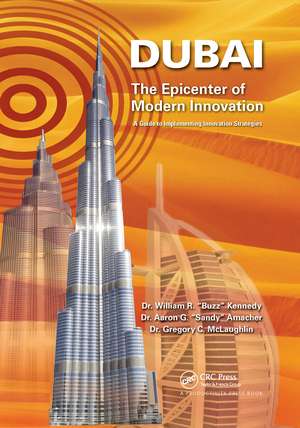 Dubai - The Epicenter of Modern Innovation: A Guide to Implementing Innovation Strategies de William R. Kennedy