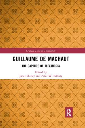 Guillaume de Machaut: The Capture of Alexandria de Janet Shirley