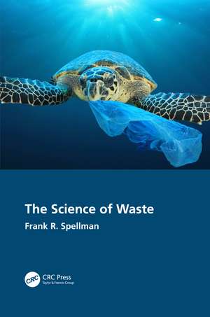 The Science of Waste de Frank R. Spellman