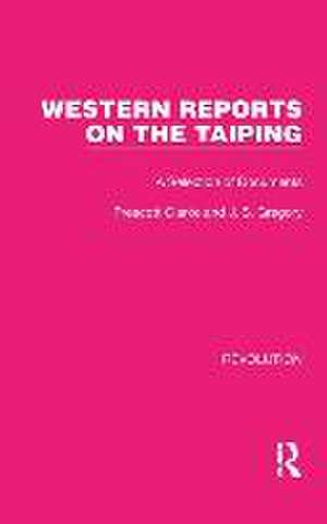 Western Reports on the Taiping: A Selection of Documents de Prescott Clarke