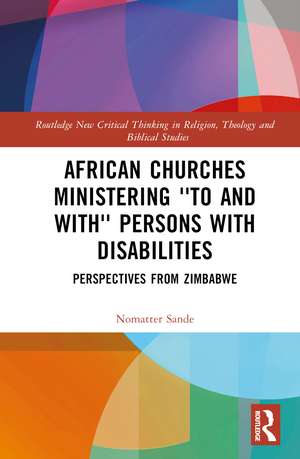 African Churches Ministering 'to and with' Persons with Disabilities: Perspectives from Zimbabwe de Nomatter Sande