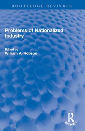 Problems of Nationalized Industry de William Robson