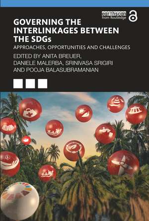 Governing the Interlinkages between the SDGs: Approaches, Opportunities and Challenges de Anita Breuer