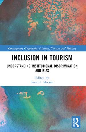 Inclusion in Tourism: Understanding Institutional Discrimination and Bias de Susan Slocum