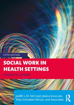 Social Work in Health Settings: Practice in Context de Judith L.M. McCoyd