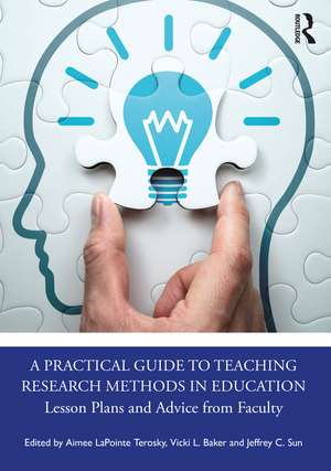 A Practical Guide to Teaching Research Methods in Education: Lesson Plans and Advice from Faculty de Aimee LaPointe Terosky