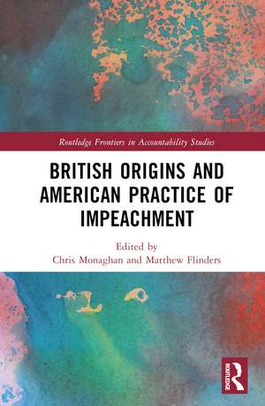 British Origins and American Practice of Impeachment de Chris Monaghan