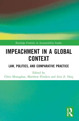 Impeachment in a Global Context: Law, Politics, and Comparative Practice de Chris Monaghan